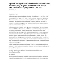 Speech Recognition Market Research Study, Sales Revenue, Key Players, Growth factors, Trends and Forecast 2027