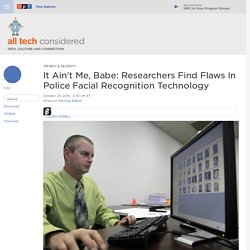 As Police Facial Recognition Use Expands, Researchers Finds Flaws : All Tech Considered