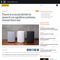 There is a racial divide in speech-recognition systems, researchers say