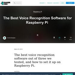 The Best Voice Recognition Software for Raspberry Pi 