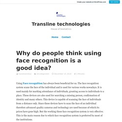 Why do people think using face recognition is a good idea? – Transline technologies