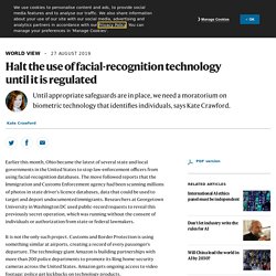 Diana Ovalles- Halt the use of facial-recognition technology until it is regulated