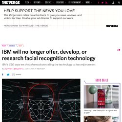 IBM will no longer offer, develop, or research facial recognition technology