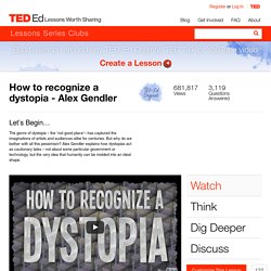 How to recognize a dystopia - Alex Gendler