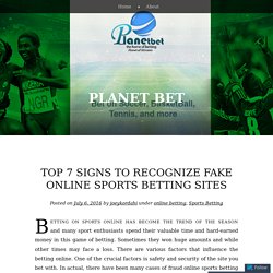 Fake Sports Betting - Be Very Careful - Signs of Fake Sports Betting Sites