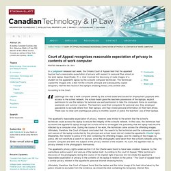 Court of Appeal recognizes reasonable expectation of privacy in contents of work computer : Canadian Technology & IP Law