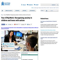 Your ATN@Work: Recognizing anxiety in children and teens with autism