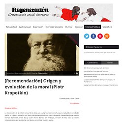 [Recomendación] Origen y evolución de la moral (Piotr Kropotkin)