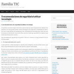 5 recomendaciones de seguridad al utilizar tecnología - Familia TIC