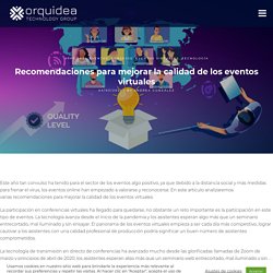 Recomendaciones para mejorar la calidad de los eventos virtuales
