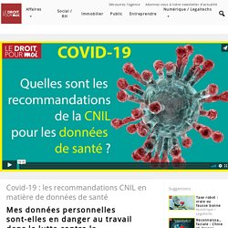 Covid-19 : les recommandations CNIL en matière de données de santé - Média - LE DROIT POUR MOI
