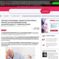 Vertige positionnel paroxystique bénin : nouvelles recommandations diagnostiques et thérapeutiques