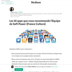 Les 50 apps que vous recommande l’équipe de Soft Power (France Culture)