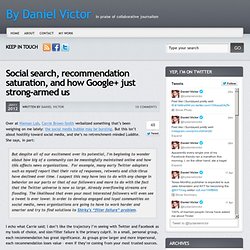 Social search, recommendation saturation, and how Google+ just strong-armed us