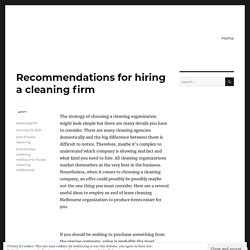 Recommendations for hiring a cleaning firm