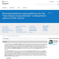 Recommendations and guidelines for the "max degree of parallelism" configuration option in SQL Server