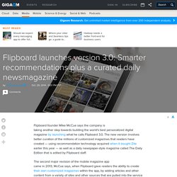 Flipboard launches version 3.0: Smarter recommendations plus a curated daily newsmagazine