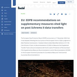 EU: EDPB recommendations on supplementary measures shed light on post Schrems II data transfers