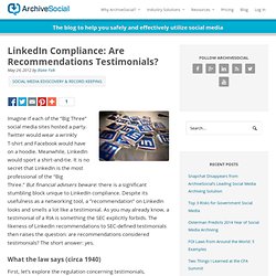 LinkedIn Compliance: Are Recommendations Testimonials?