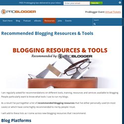 Recommended Blogging Resources & Tools - ProBlogger