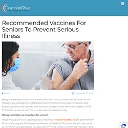 Recommended Vaccines For Seniors To Prevent Serious Illness