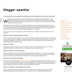 Blogger Xpertise: 10 reasons recommending Blogger over Wordpress for most websites