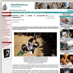 [Info-Palestine.eu] -  Comment Israël a saboté la réconciliation Hamas-Fatah <script> identifiant_article = 14891; </script>