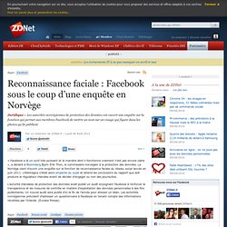 Reconnaissance faciale : Facebook sous le coup d’une enquête en Norvège
