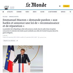 Emmanuel Macron « demande pardon » aux harkis et annonce une loi de « reconnaissance et de réparation »