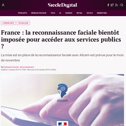 France : la reconnaissance faciale bientôt imposée pour accéder aux services publics ? : Siècle Digital