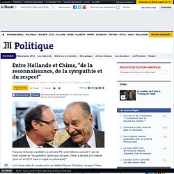 Entre Hollande et Chirac, "de la reconnaissance, de la sympathie et du respect"