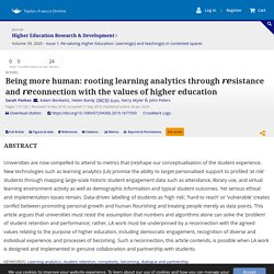 Being more human: rooting learning analytics through resistance and reconnection with the values of higher education: Higher Education Research & Development: Vol 39, No 1