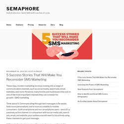 5 Success Stories That Will Make You Reconsider SMS Marketing - Semaphore