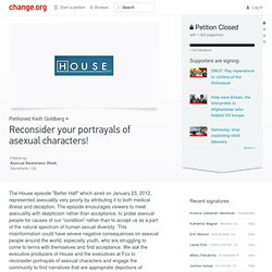 Human Rights Petition: Executive Producers of House: Reconsider your portrayals of asexual characters!