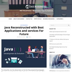 Java Reconstructed with Best Applications and services For Future - 365 Business