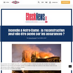 (20+) Incendie à Notre-Dame : la reconstruction peut-elle être payée par les assurances ?