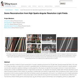 Scene Reconstruction from High Spatio-Angular Resolution Light Fields