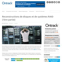 Reconstructions de disques et de systèmes RAID (1ère partie)