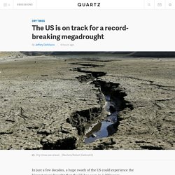 The US is on track for a record-breaking megadrought