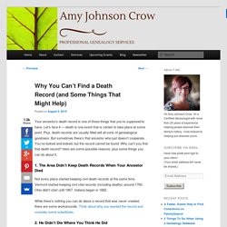 Why You Can't Find a Death Record (and Some Things That Might Help) - Amy Johnson CrowAmy Johnson Crow