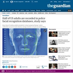 Half of US adults are recorded in police facial recognition databases, study says