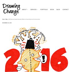 2016 Wrap-Up: Graphic Recorders Reflect on Human Nature and Communication