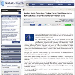 Leaked Audio Recording: Turkey Plans False Flag Attacks to Create Pretext for “Humanitarian” War on Syria