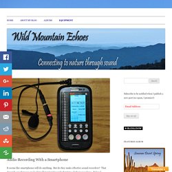 Audio Recording With a Smartphone - Wild Mountain Echoes