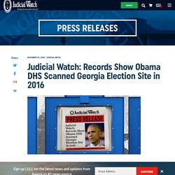 Records Show Obama DHS Scanned Georgia Election Site in 2016
