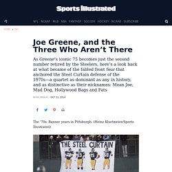 Recounting the bond among Joe Greene and his Steel Curtain brothers - Sports Illustrated