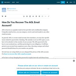 How Do You Recover The AOL Email Account?: ext_5757013 — LiveJournal
