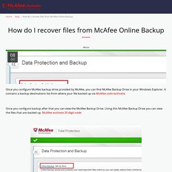 How do I recover files from McAfee Online Backup - gomcafeeactivate