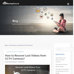 How to Recover Lost Videos from CCTV Cameras?