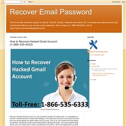 Recover Email Password: How to Recover Hacked Gmail Account (1~866~535~6333)